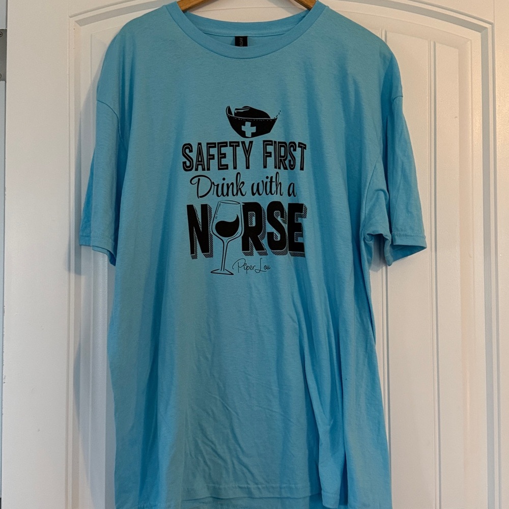 Safety First Drink With A Nurse T Shirt Size Large